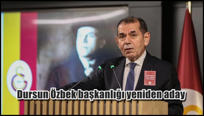 Dursun Özbek başkanlığı yeniden aday