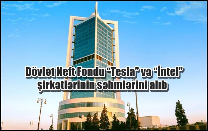 Dövlət Neft Fondu “Tesla” və “İntel” şirkətlərinin səhmlərini alıb