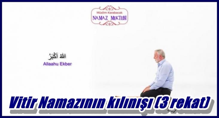 Vitir Namazının kılınışı (3 rekat)