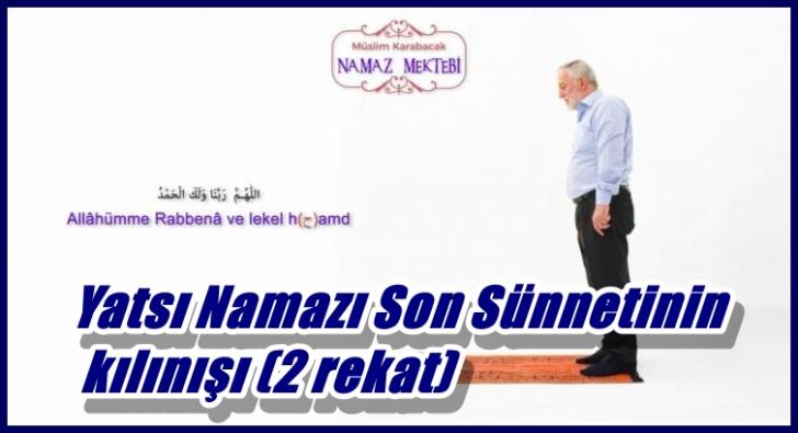Yatsı Namazı Son Sünnetinin kılınışı (2 rekat)