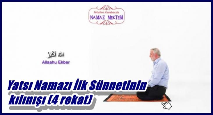 Yatsı Namazı İlk Sünnetinin kılınışı (4 rekat)