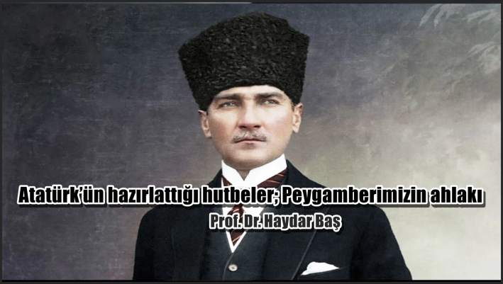 Atatürk’ün hazırlattığı hutbeler; Peygamberimizin ahlakı