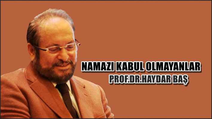 NAMAZI KABUL OLMAYANLAR.....