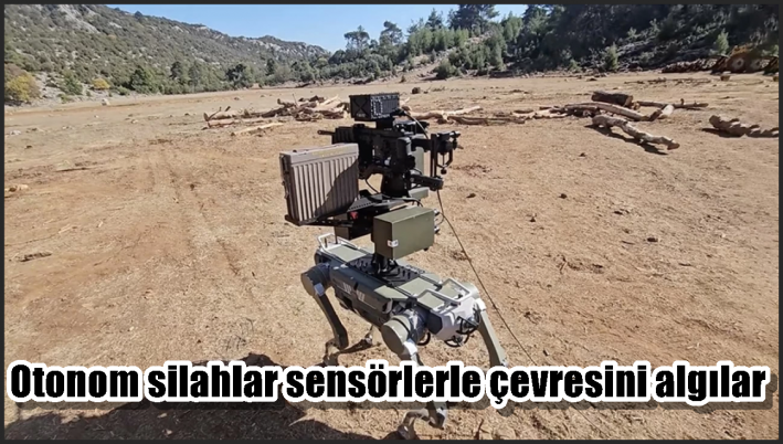 Otonom silahlar sensörlerle çevresini algılar