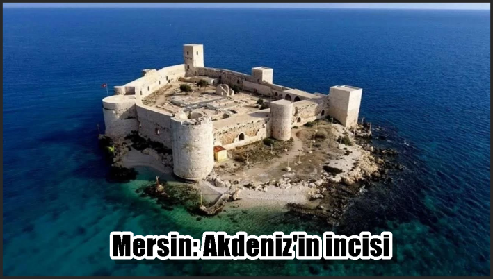 Mersin: Akdeniz’in incisi