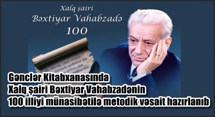 Gənclər Kitabxanasında Xalq şairi Bəxtiyar Vahabzadənin 100 illiyi münasibətilə metodik vəsait hazırlanıb
