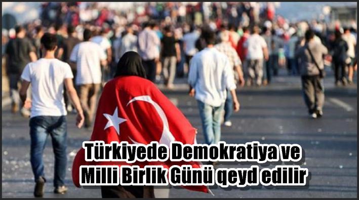 Türkiyədə Demokratiya və Milli Birlik Günü qeyd edilir