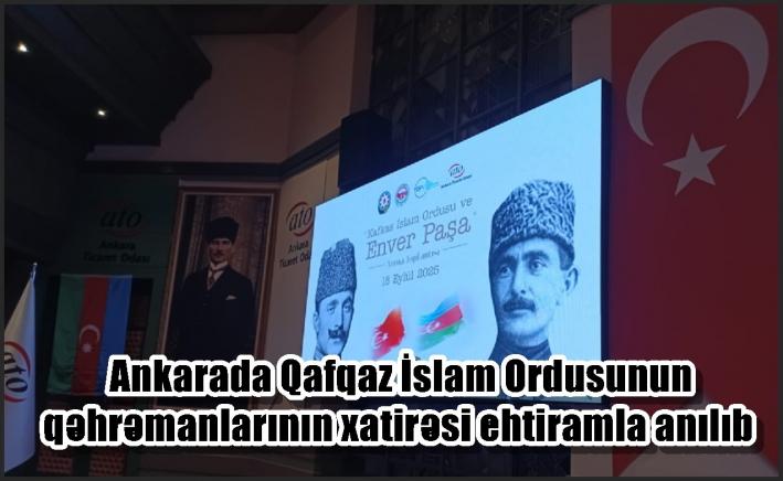 Ankarada Qafqaz İslam Ordusunun qəhrəmanlarının xatirəsi ehtiramla anılıb
