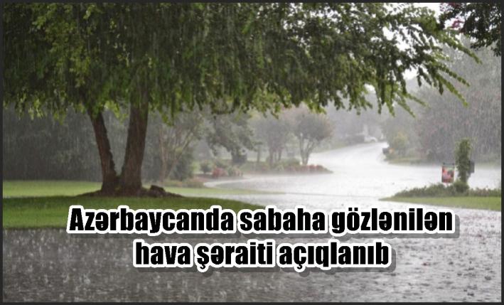 Azərbaycanda sabaha gözlənilən hava şəraiti açıqlanıb