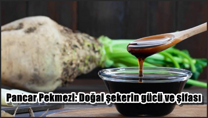 Pancar Pekmezi: Doğal şekerin gücü ve şifası