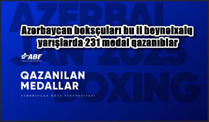 Azərbaycan boksçuları bu il beynəlxalq yarışlarda 231 medal qazanıblar