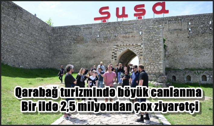 Qarabağ turizmində böyük canlanma - Bir ildə 2,5 milyondan çox ziyarətçi