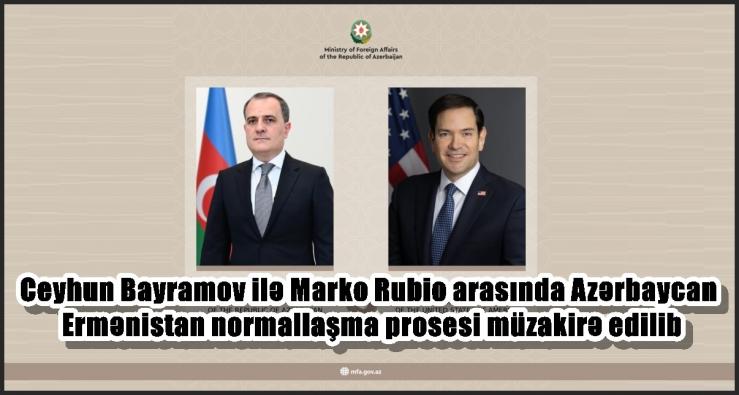 Ceyhun Bayramov ilə Marko Rubio arasında Azərbaycan-Ermənistan normallaşma prosesi müzakirə edilib