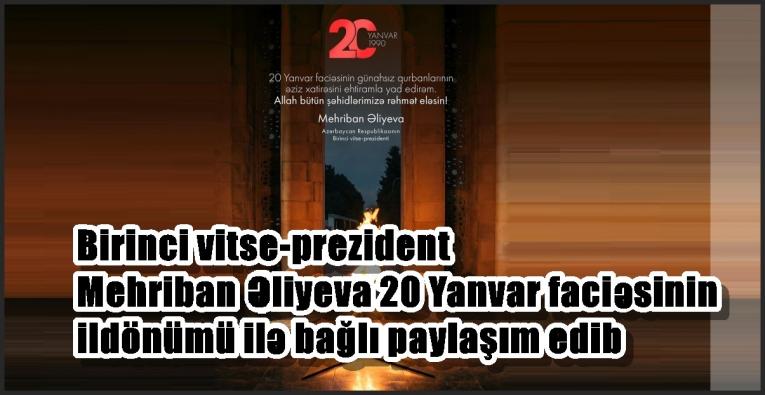 Birinci vitse-prezident Mehriban Əliyeva 20 Yanvar faciəsinin ildönümü ilə bağlı paylaşım edib