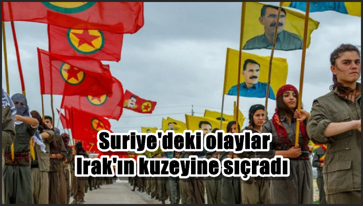 Suriye’deki olaylar Irak’ın kuzeyine sıçradı