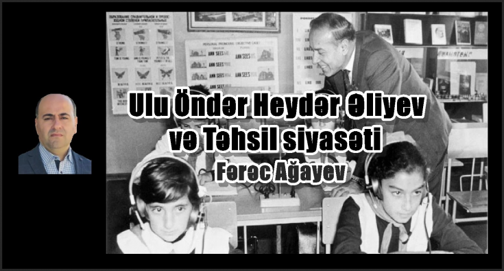 Ulu Öndər Heydər Əliyev və Təhsil siyasəti.....