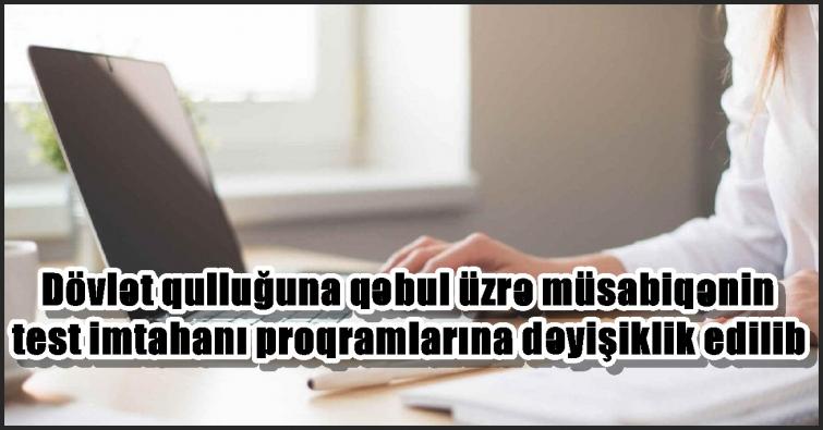 Dövlət qulluğuna qəbul üzrə müsabiqənin test imtahanı proqramlarına dəyişiklik edilib