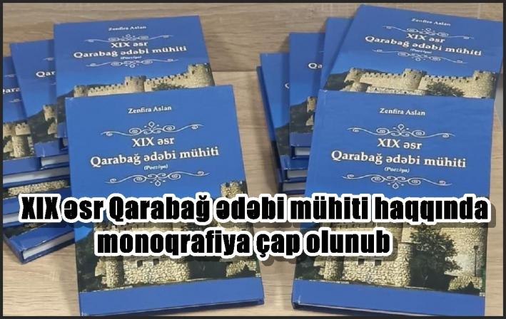 XIX əsr Qarabağ ədəbi mühiti haqqında monoqrafiya çap olunub
