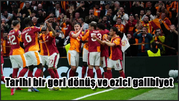 Tarihi bir geri dönüş ve ezici galibiyet