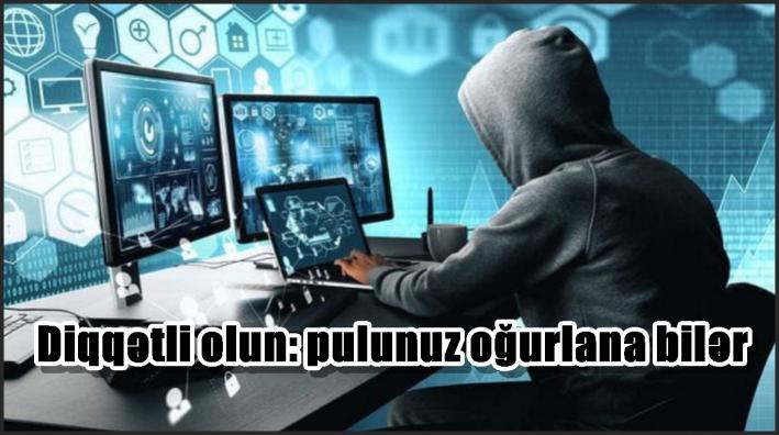 Diqqətli olun: pulunuz oğurlana bilər – DİN-dən çağırış