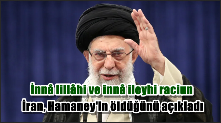 İran, Hamaney’in öldüğünü açıkladı