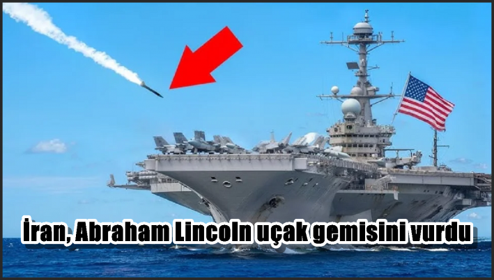 İran, Abraham Lincoln uçak gemisini vurdu