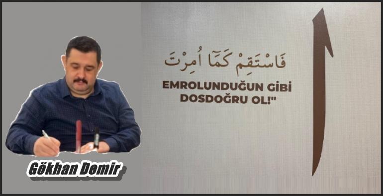 ‘’EMROLUNDUĞUN GİBİ DOSTDOĞRU OL’’…..