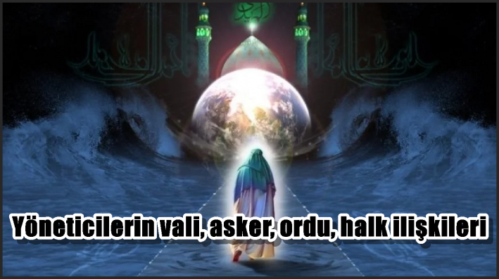 Yöneticilerin vali, asker, ordu, halk ilişkileri
