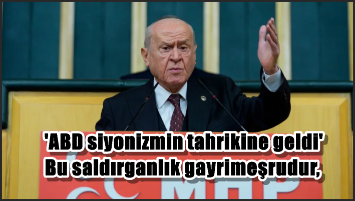 ’ABD siyonizmin tahrikine geldi’