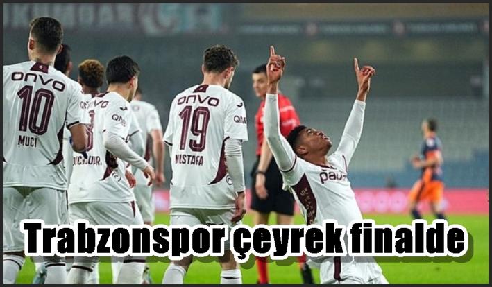 Trabzonspor çeyrek finalde