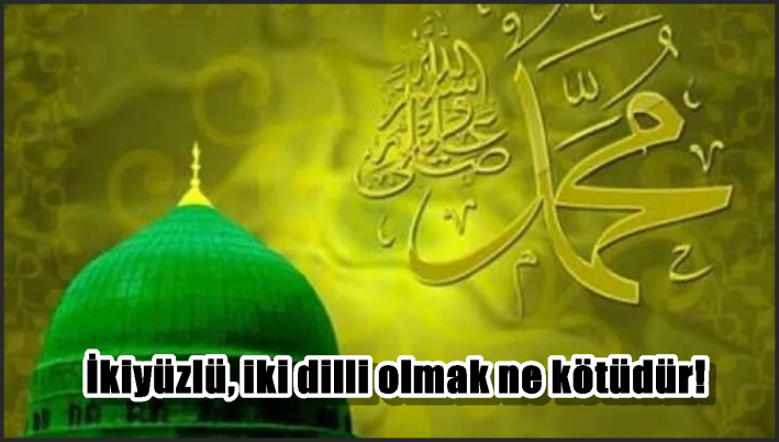 İkiyüzlü, iki dilli olmak ne kötüdür!