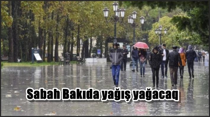 Sabah Bakıda yağış yağacaq.....