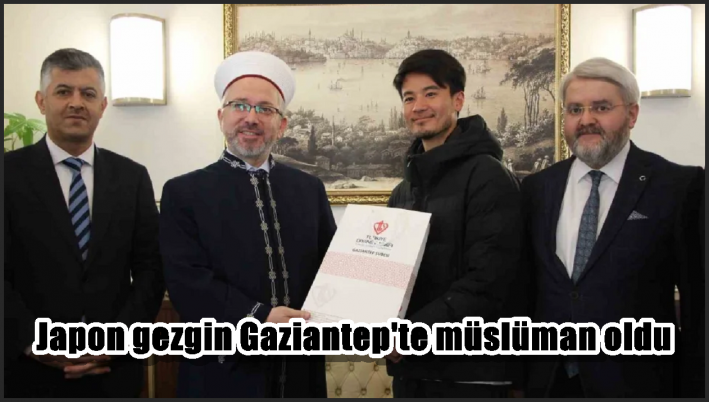 Japon gezgin Gaziantep’te müslüman oldu