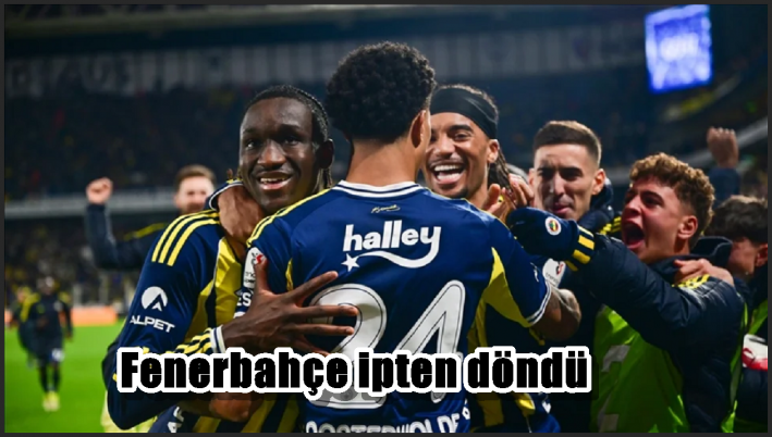 Fenerbahçe ipten döndü