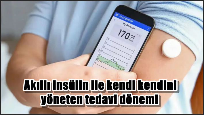 Akıllı insülin ile kendi kendini yöneten tedavi dönemi