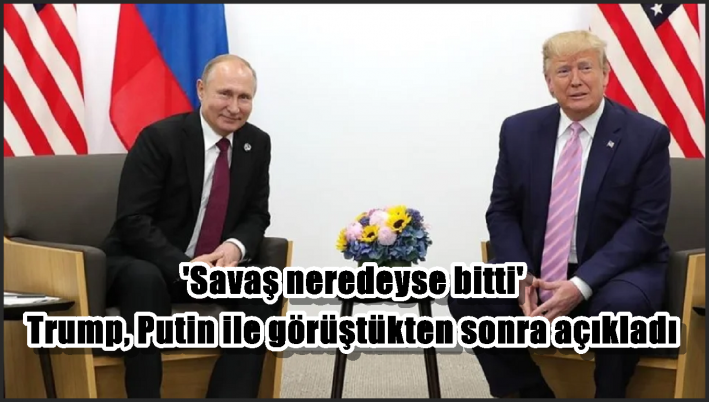 Trump, Putin ile görüştükten sonra açıkladı