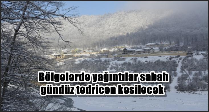 Bölgələrdə yağıntılar sabah gündüz tədricən kəsiləcək