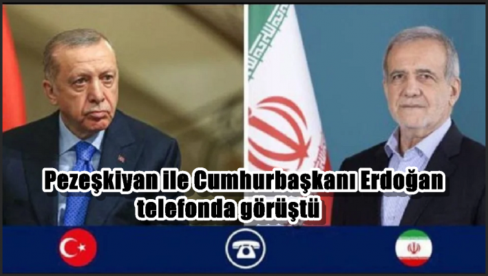 Pezeşkiyan ile Cumhurbaşkanı Erdoğan telefonda görüştü