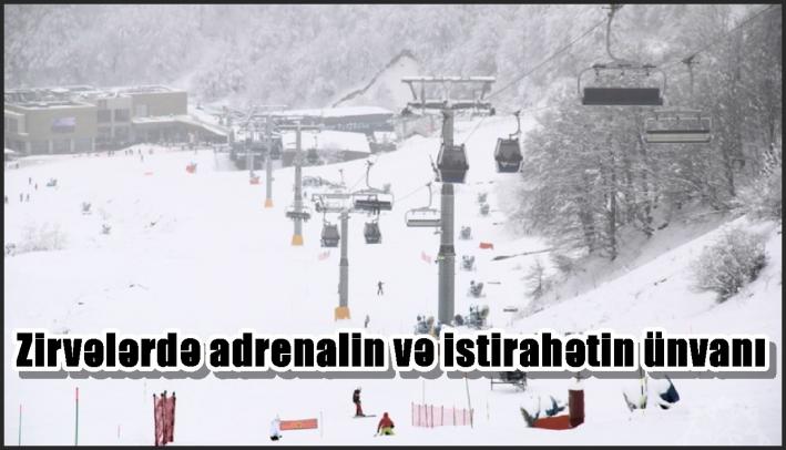 Zirvələrdə adrenalin və istirahətin ünvanı