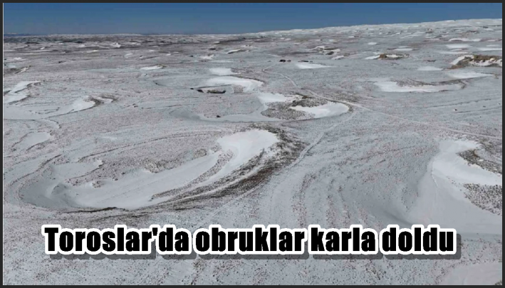 Toroslar’da obruklar karla doldu