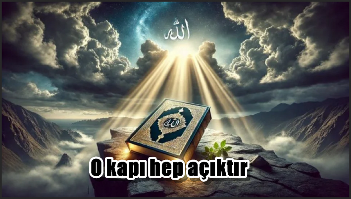 O kapı hep açıktır