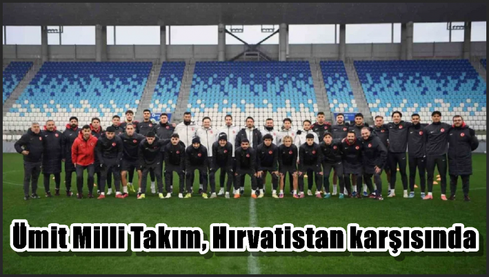 Ümit Milli Takım, Hırvatistan karşısında