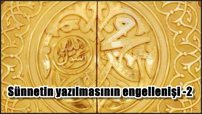 Sünnetin yazılmasının engellenişi -2-