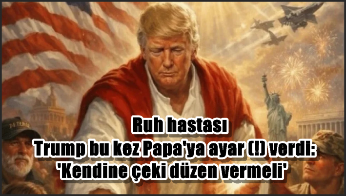 Trump bu kez Papa’ya ayar (!) verdi: ’Kendine çeki düzen vermeli’