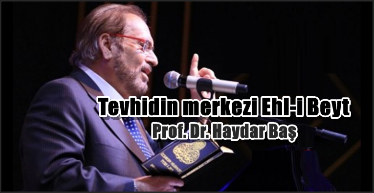 Tevhidin merkezi Ehl-i Beyt
