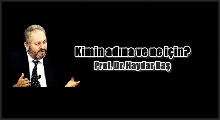 Kimin adına ve ne için?