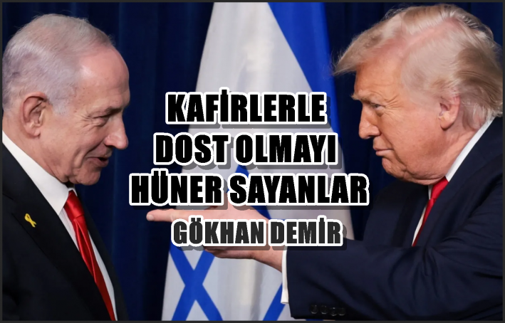 KAFİRLERLE DOST OLMAYI HÜNER SAYANLAR