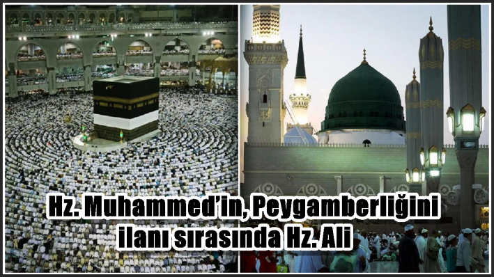 Hz. Muhammed’in, Peygamberliğini ilanı sırasında Hz. Ali