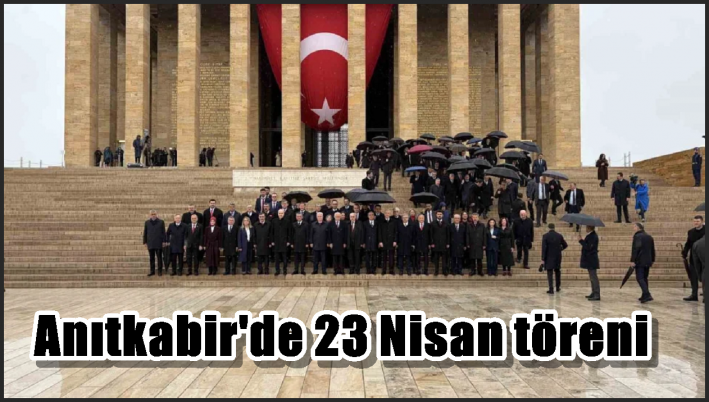 Anıtkabir’de 23 Nisan töreni