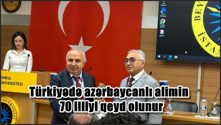 Türkiyədə azərbaycanlı alimin 70 illiyi qeyd olunur